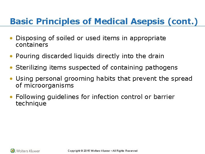 Basic Principles of Medical Asepsis (cont. ) • Disposing of soiled or used items