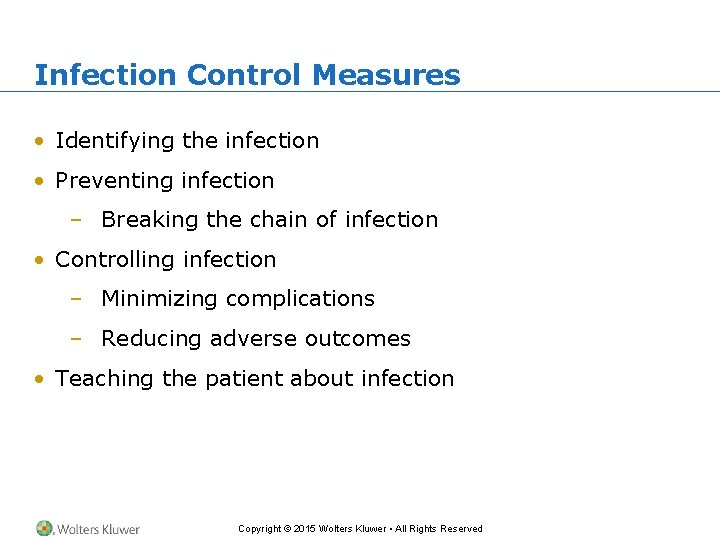 Infection Control Measures • Identifying the infection • Preventing infection – Breaking the chain