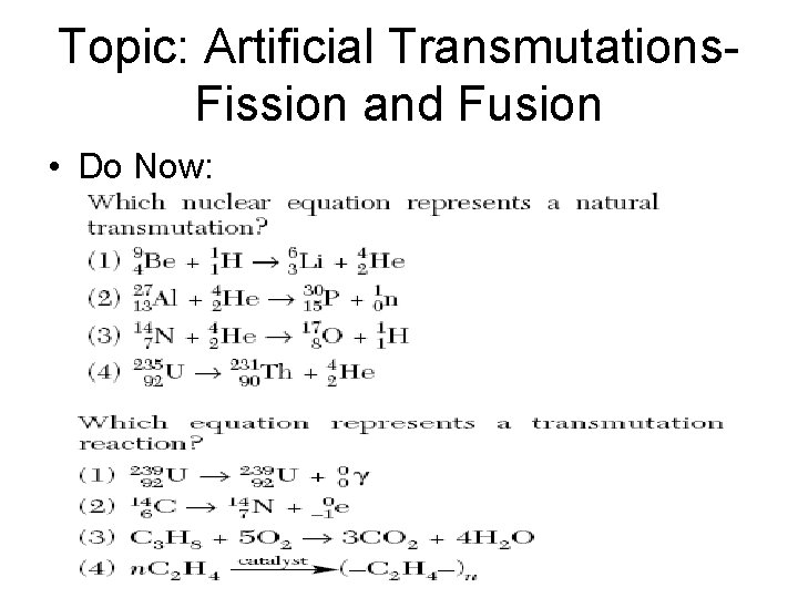 Topic: Artificial Transmutations. Fission and Fusion • Do Now: 