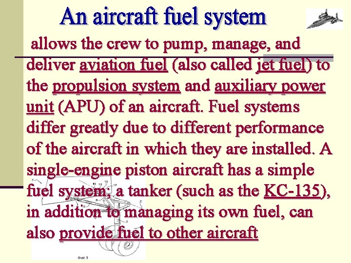 allows the crew to pump, manage, and deliver aviation fuel (also called jet fuel)