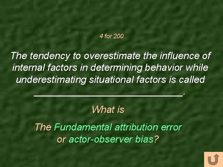 4 for 200 The tendency to overestimate the influence of internal factors in determining