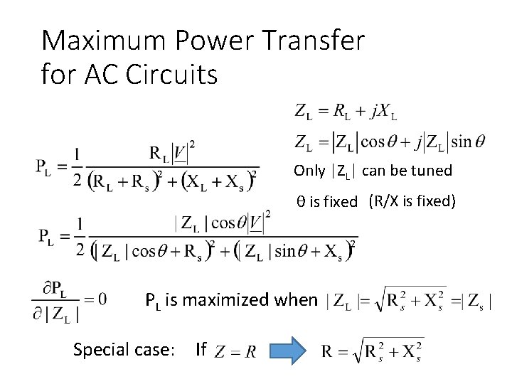 Maximum Power Transfer for AC Circuits Only |ZL| can be tuned θ is fixed