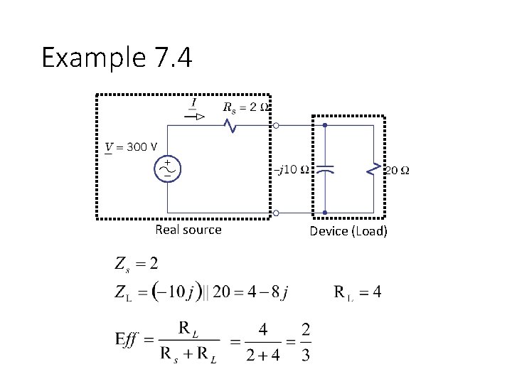 Example 7. 4 Real source Device (Load) 