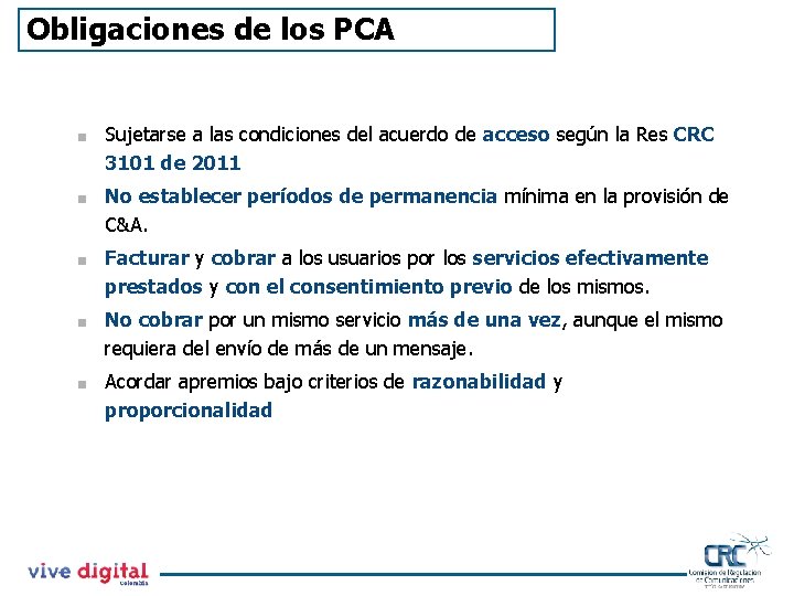 Obligaciones de los PCA < < < Sujetarse a las condiciones del acuerdo de