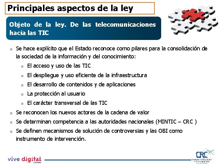 Principales aspectos de la ley Objeto de la ley. De las telecomunicaciones hacia las