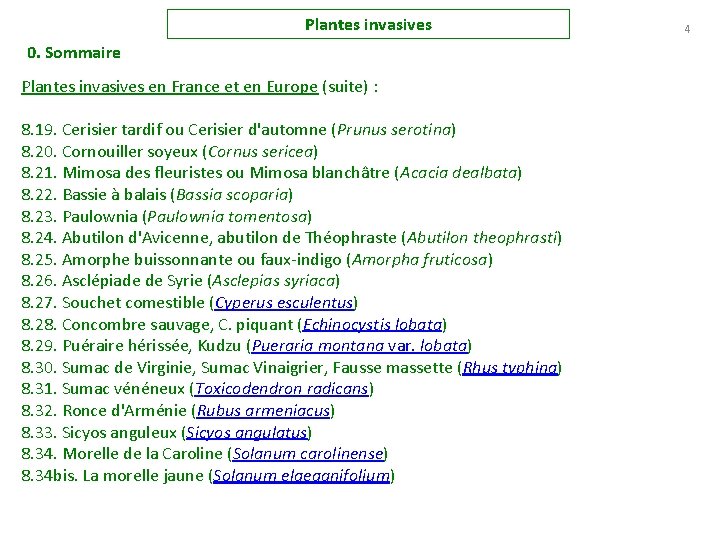 Plantes invasives 0. Sommaire Plantes invasives en France et en Europe (suite) : 8.