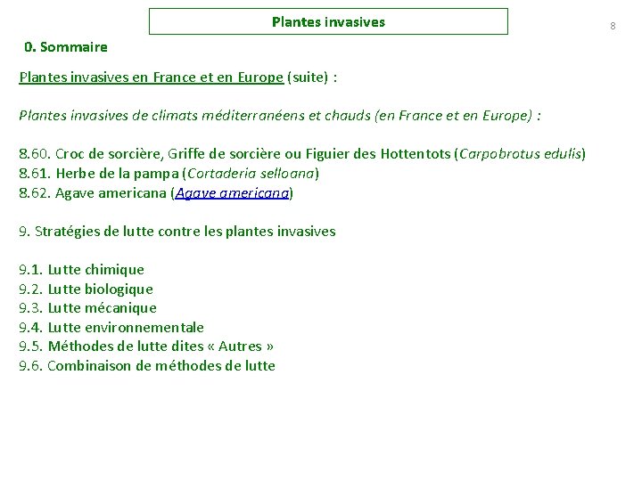 Plantes invasives 0. Sommaire Plantes invasives en France et en Europe (suite) : Plantes