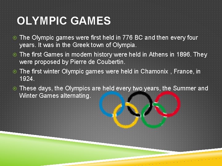 OLYMPIC GAMES The Olympic games were first held in 776 BC and then every