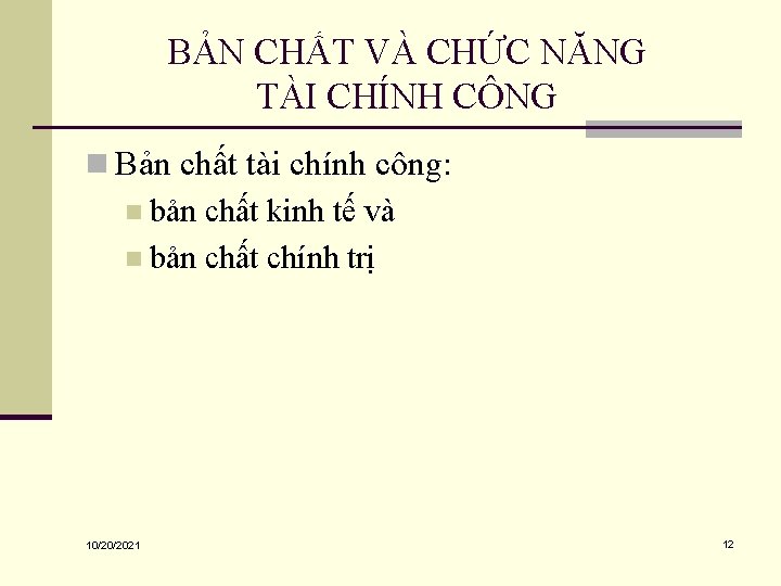 BẢN CHẤT VÀ CHỨC NĂNG TÀI CHÍNH CÔNG n Bản chất tài chính công: