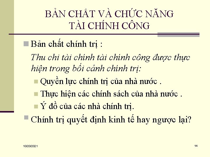 BẢN CHẤT VÀ CHỨC NĂNG TÀI CHÍNH CÔNG n Bản chất chính trị :