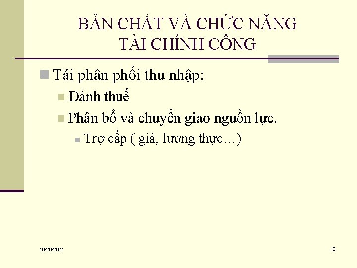 BẢN CHẤT VÀ CHỨC NĂNG TÀI CHÍNH CÔNG n Tái phân phối thu nhập: