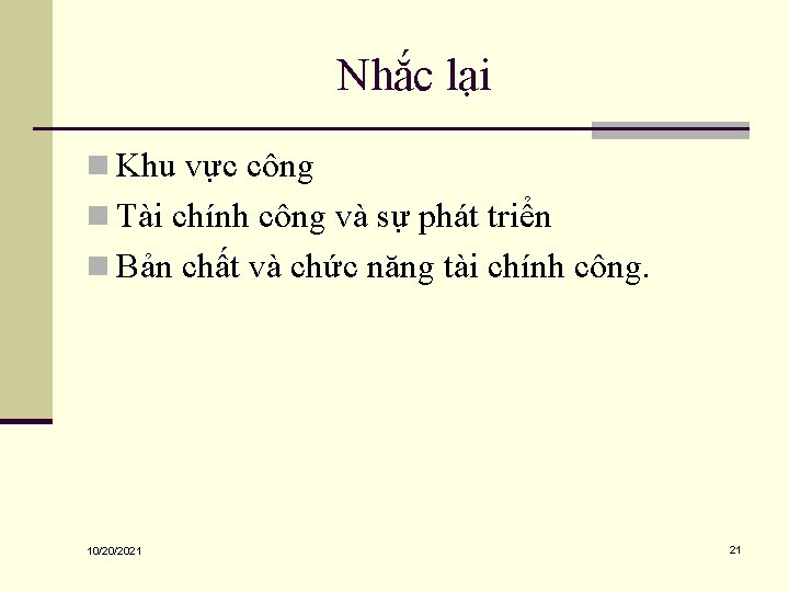 Nhắc lại n Khu vực công n Tài chính công và sự phát triển