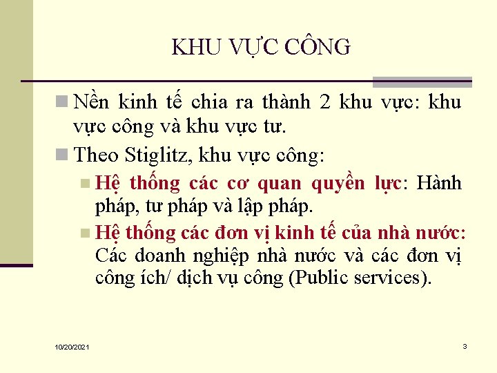 KHU VỰC CÔNG n Nền kinh tế chia ra thành 2 khu vực: khu