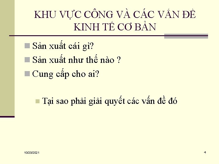 KHU VỰC CÔNG VÀ CÁC VẤN ĐỀ KINH TẾ CƠ BẢN n Sản xuất