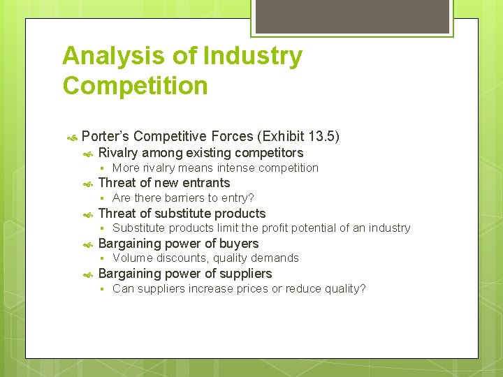 Analysis of Industry Competition Porter’s Competitive Forces (Exhibit 13. 5) Rivalry among existing competitors
