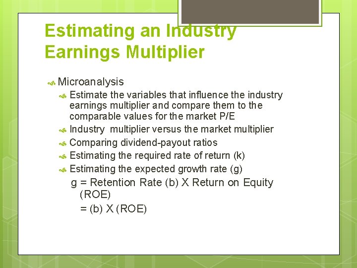 Estimating an Industry Earnings Multiplier Microanalysis Estimate the variables that influence the industry earnings