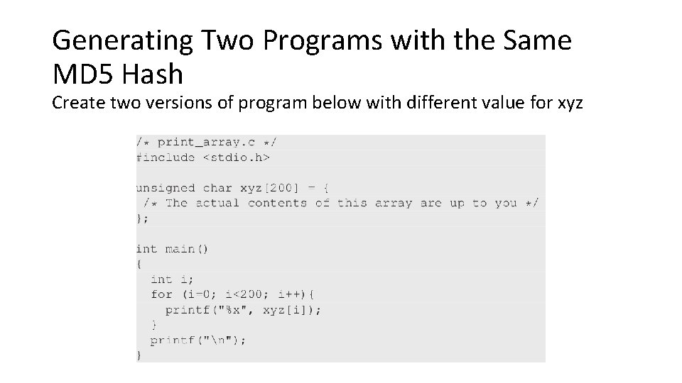 Generating Two Programs with the Same MD 5 Hash Create two versions of program