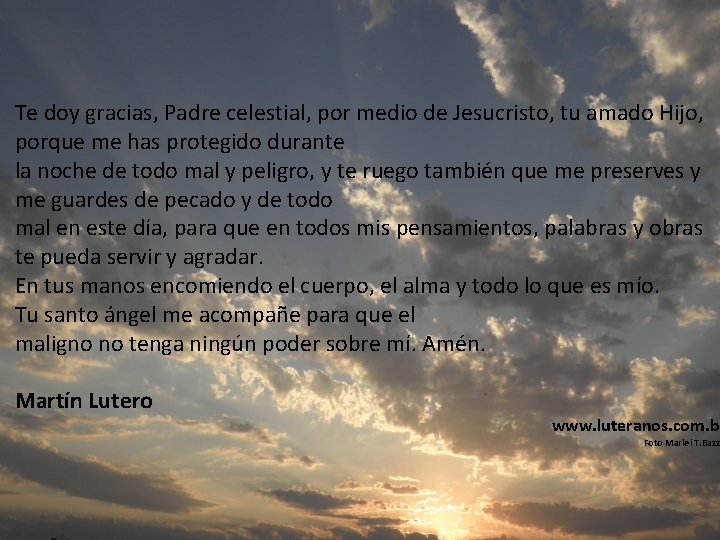 Te doy gracias, Padre celestial, por medio de Jesucristo, tu amado Hijo, porque me