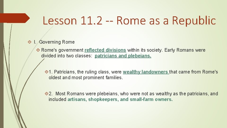 Lesson 11. 2 -- Rome as a Republic I. Governing Rome's government reflected divisions