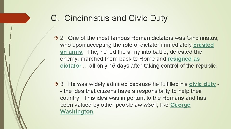 C. Cincinnatus and Civic Duty 2. One of the most famous Roman dictators was