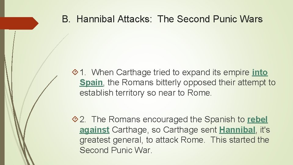 B. Hannibal Attacks: The Second Punic Wars 1. When Carthage tried to expand its