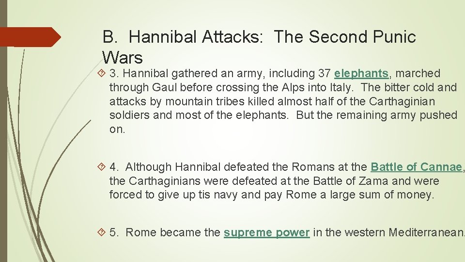 B. Hannibal Attacks: The Second Punic Wars 3. Hannibal gathered an army, including 37