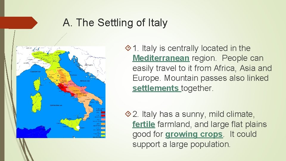 A. The Settling of Italy 1. Italy is centrally located in the Mediterranean region.
