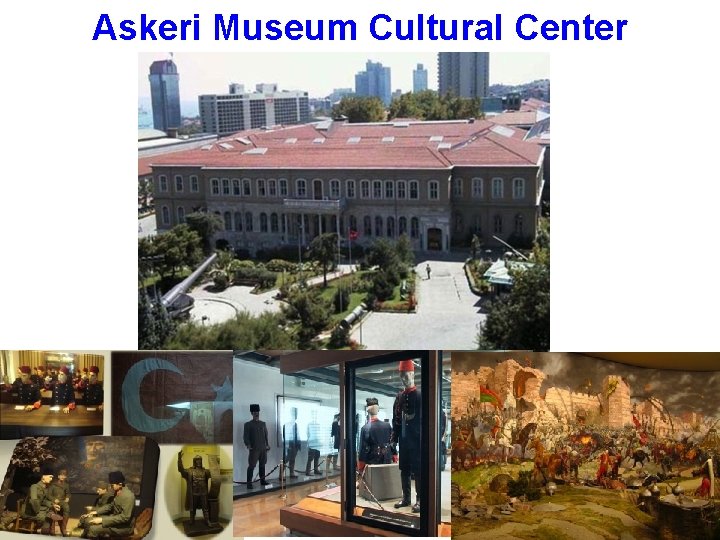 Askeri Museum Cultural Center 