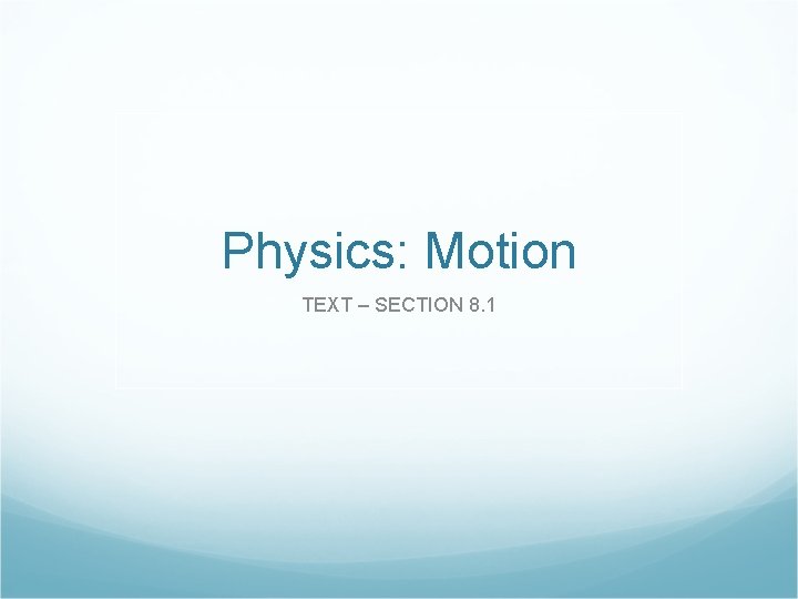 Physics Motion TEXT SECTION 8 1 Directions You