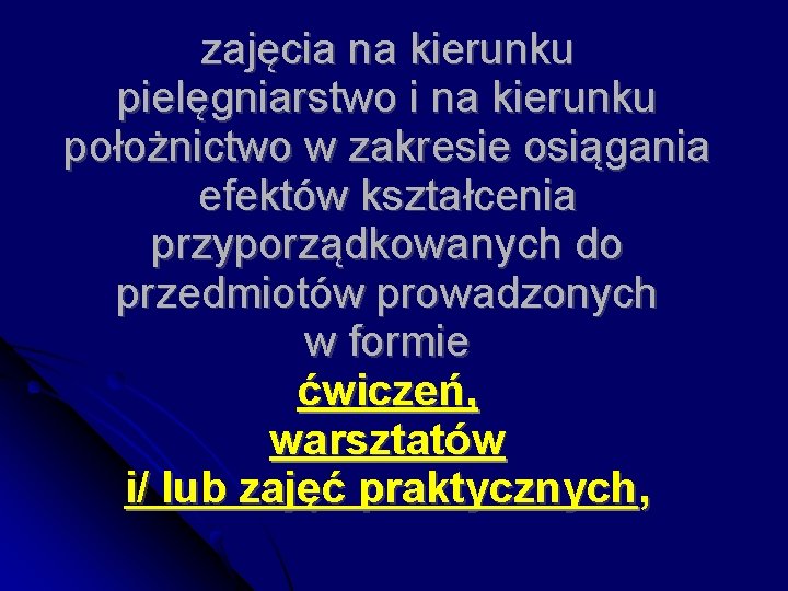 zajęcia na kierunku pielęgniarstwo i na kierunku położnictwo w zakresie osiągania efektów kształcenia przyporządkowanych