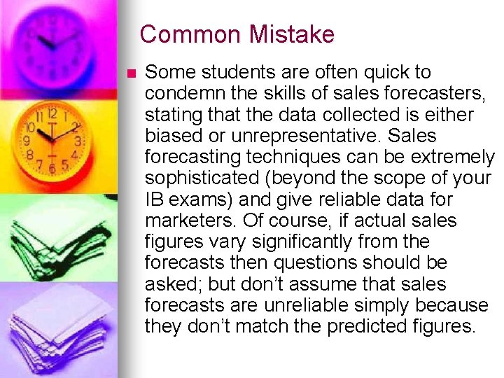 Common Mistake n Some students are often quick to condemn the skills of sales