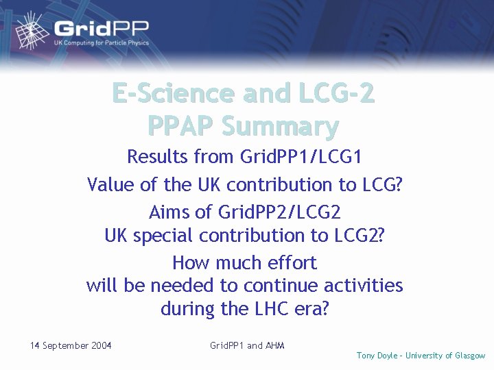 E-Science and LCG-2 PPAP Summary Results from Grid. PP 1/LCG 1 Value of the