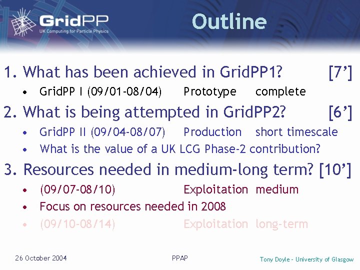 Outline 1. What has been achieved in Grid. PP 1? • Grid. PP I