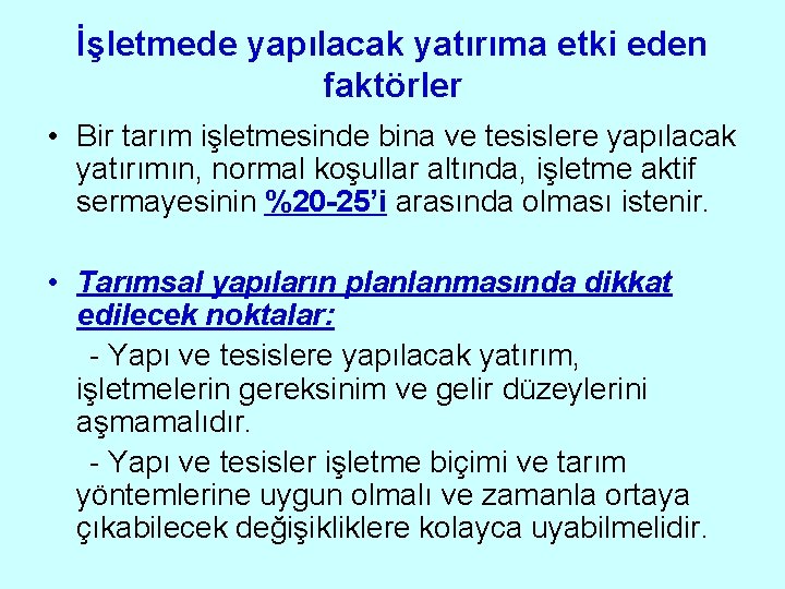 İşletmede yapılacak yatırıma etki eden faktörler • Bir tarım işletmesinde bina ve tesislere yapılacak