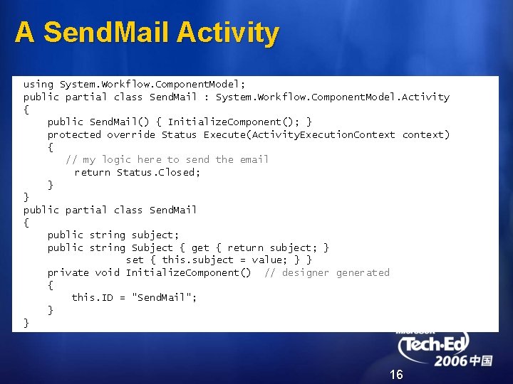 A Send. Mail Activity using System. Workflow. Component. Model; public partial class Send. Mail