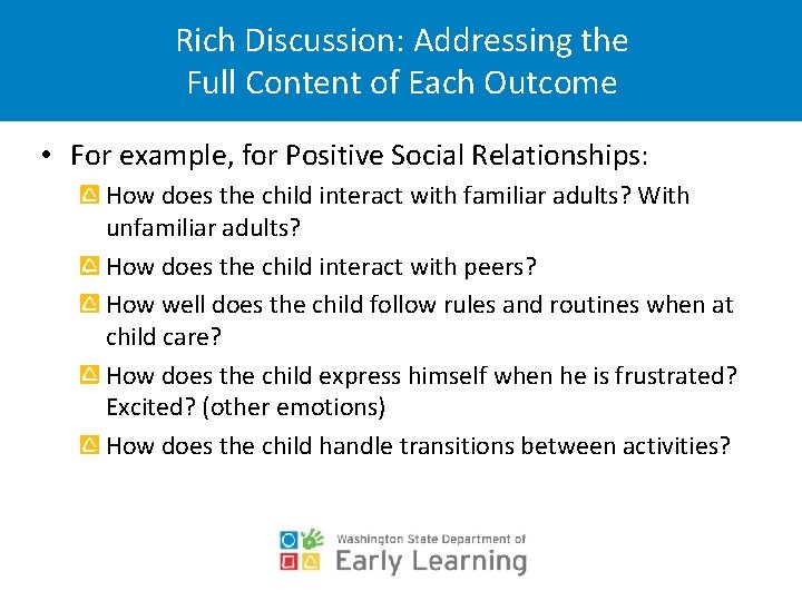 Rich Discussion: Addressing the Full Content of Each Outcome • For example, for Positive