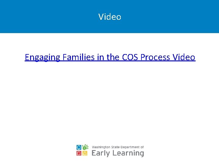 Video Engaging Families in the COS Process Video 