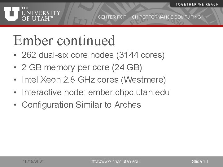 CENTER FOR HIGH PERFORMANCE COMPUTING Ember continued • • • 262 dual-six core nodes