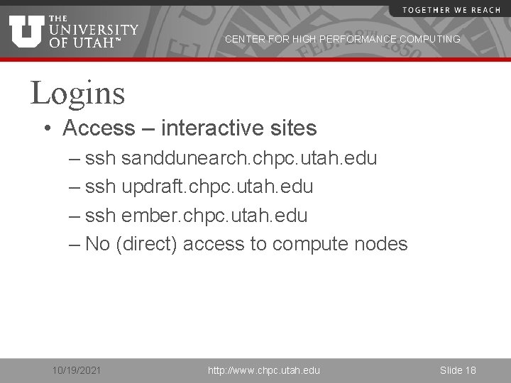 CENTER FOR HIGH PERFORMANCE COMPUTING Logins • Access – interactive sites – ssh sanddunearch.