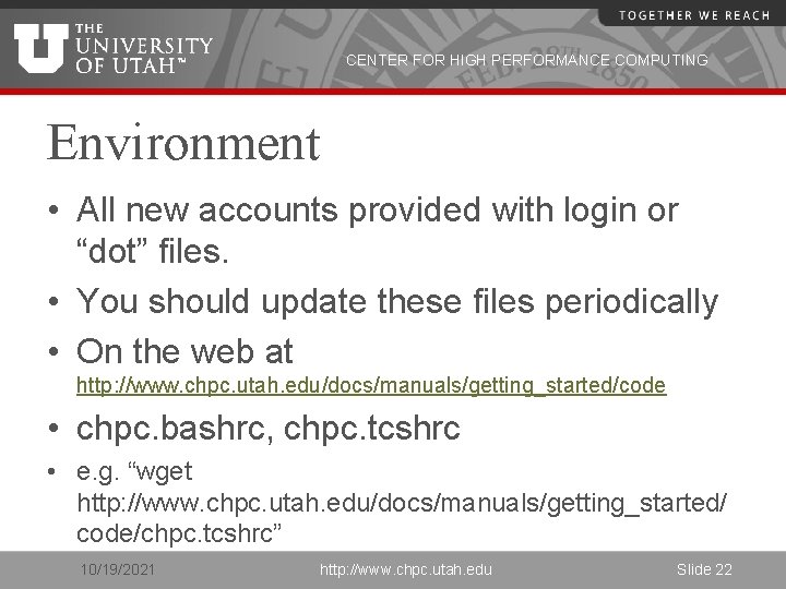 CENTER FOR HIGH PERFORMANCE COMPUTING Environment • All new accounts provided with login or