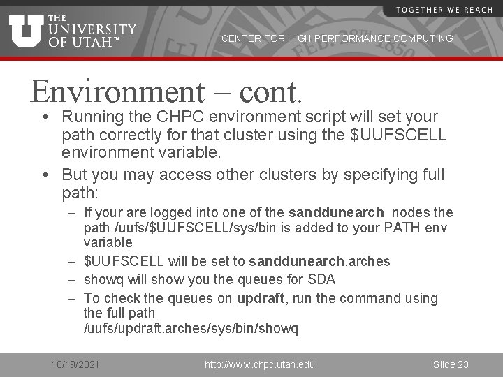 CENTER FOR HIGH PERFORMANCE COMPUTING Environment – cont. • Running the CHPC environment script