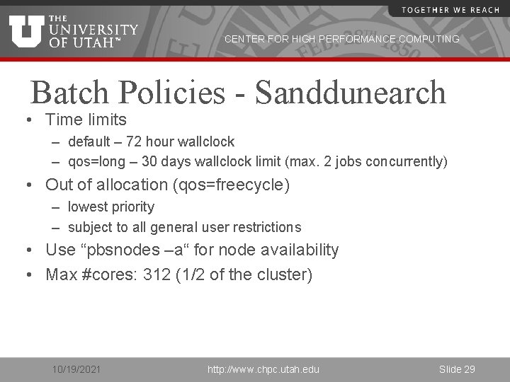 CENTER FOR HIGH PERFORMANCE COMPUTING Batch Policies - Sanddunearch • Time limits – default