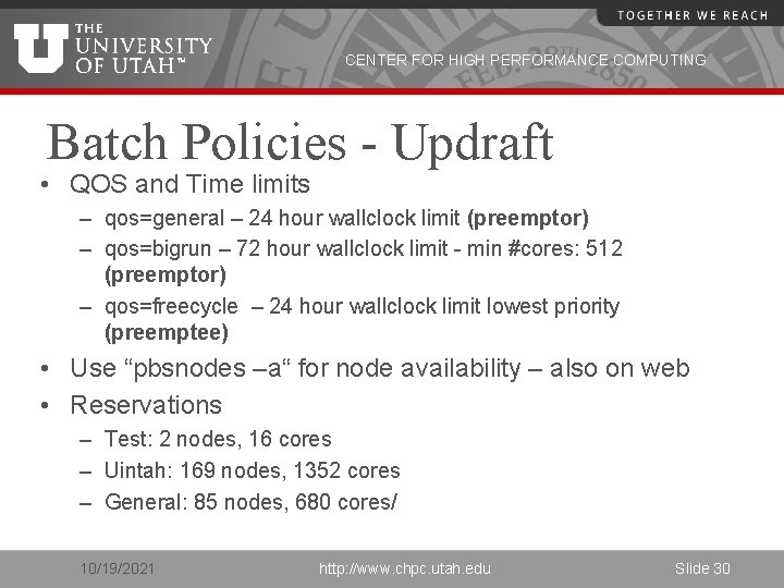 CENTER FOR HIGH PERFORMANCE COMPUTING Batch Policies - Updraft • QOS and Time limits