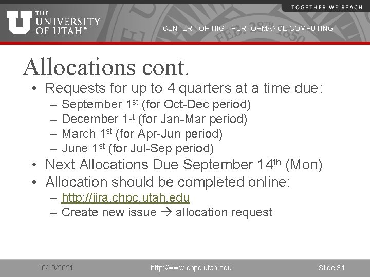 CENTER FOR HIGH PERFORMANCE COMPUTING Allocations cont. • Requests for up to 4 quarters