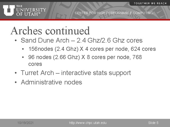 CENTER FOR HIGH PERFORMANCE COMPUTING Arches continued • Sand Dune Arch – 2. 4