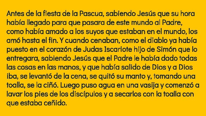 Antes de la fiesta de la Pascua, sabiendo Jesús que su hora había llegado