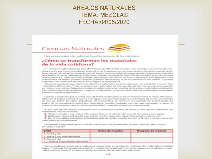 AREA: CS NATURALES TEMA: MEZCLAS FECHA: 04/05/2020 