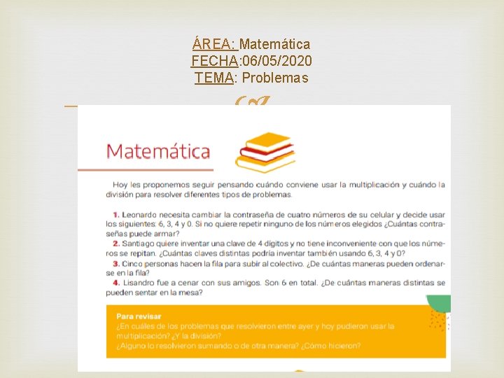 ÁREA: Matemática FECHA: 06/05/2020 TEMA: Problemas 