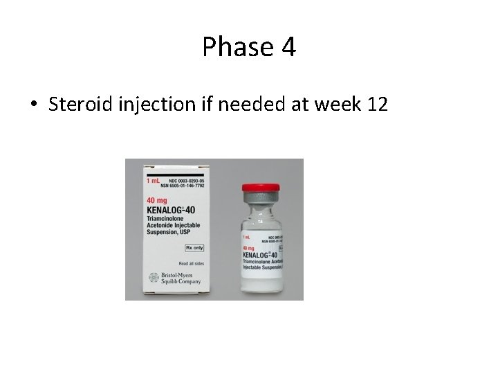 Phase 4 • Steroid injection if needed at week 12 
