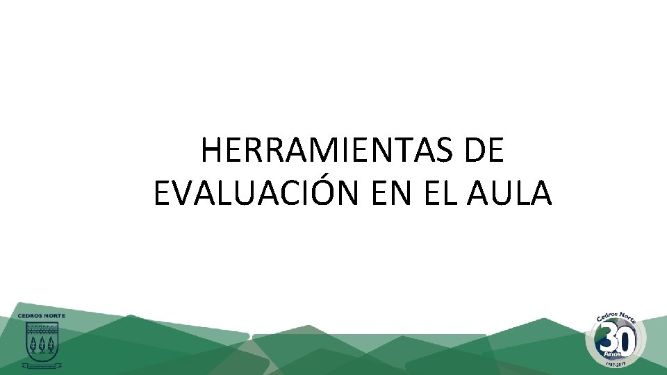 HERRAMIENTAS DE EVALUACIÓN EN EL AULA 